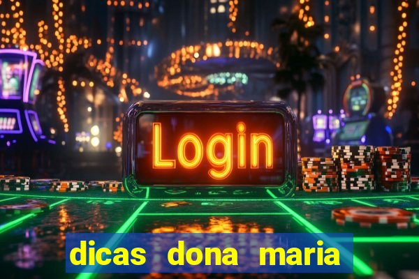 dicas dona maria jogo do bicho